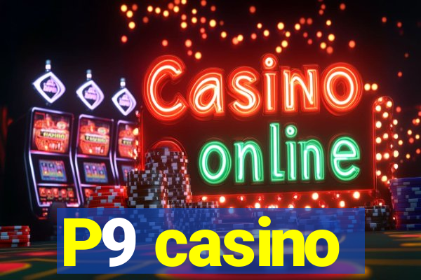 P9 casino